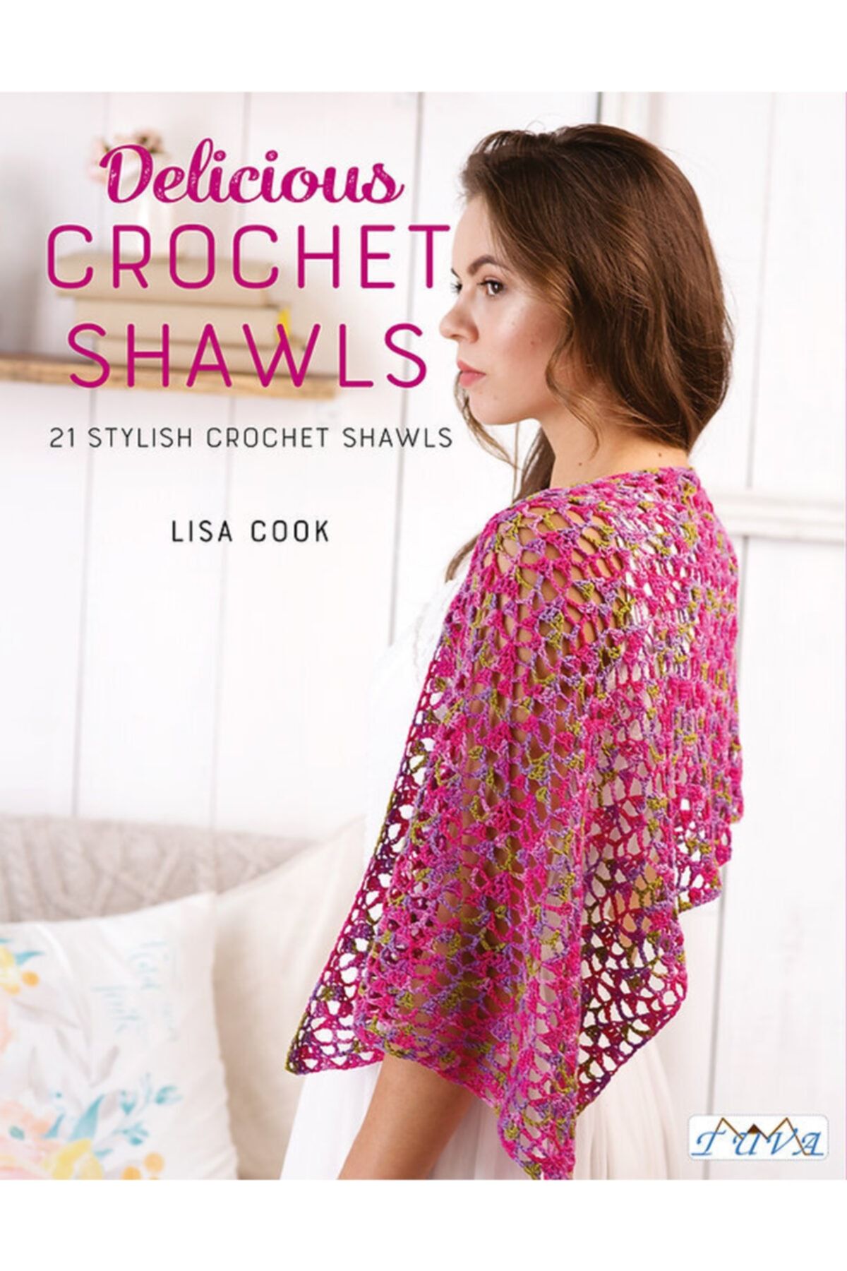 Delicious Crochet Shawls 21 Özel Tasarım Örgü Şal Projesi Ingilizce